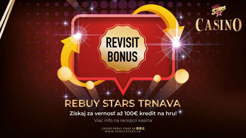 REVISIT BONUS – Casino Rebuy Stars Trnava