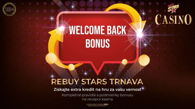 Welcome Back bonus - CASINO TRNAVA